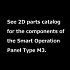 See 2D parts catalog for the components of the Smart Operation Panel Type M3.